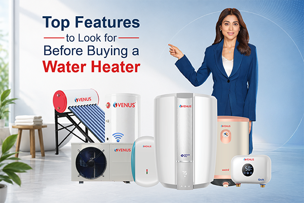 Top Features to Look for Before Buying a Water Heater
